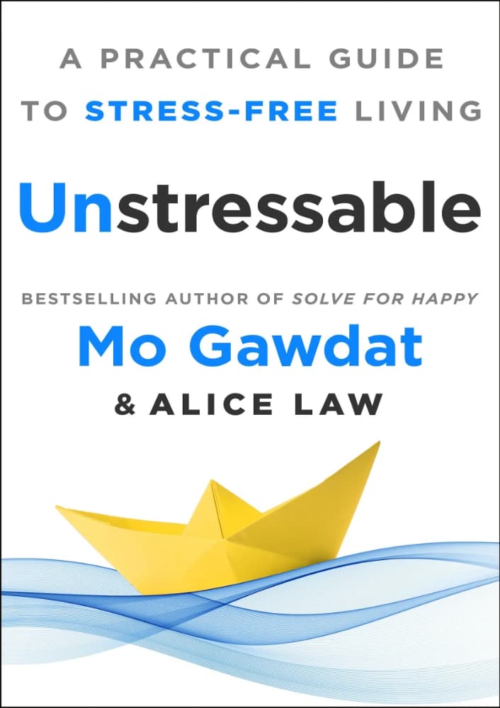 کتاب Unstressable (بدون استرس: راهنمای عملی برای زندگی بدون استرس) نسخه انگلیسی PDF | مو گودت، آلیس لولز