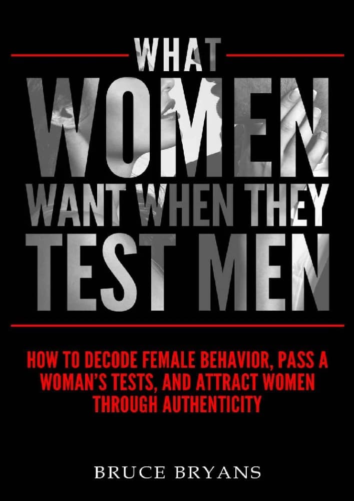 کتاب What Women Want When They Test Men (وقتی زنان مردان را آزمایش می‌کنند چه می‌خواهند) نسخه انگلیسی PDF | بروس براینز