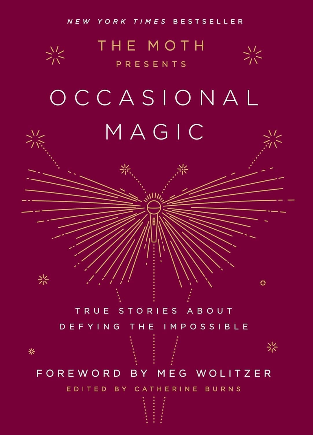 Occasional Magic: True Stories About Defying the Impossible (The Moth Presents Book 2)