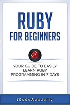 کتاب Ruby For Beginners: Your Guide To Easily Learn Ruby Programming in 7 days