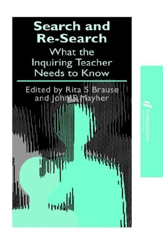 کتاب Search and re-search: What the inquiring teacher needs to know (Falmer Press Teachers’ Library Series) نسخه کامل