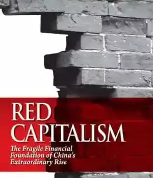 دانلود کتاب Red Capitalism: The Fragile Financial Foundation of China’s Extraordinary Rise – سرمایه داری سرخ: بنیاد مالی شکننده ظهور…