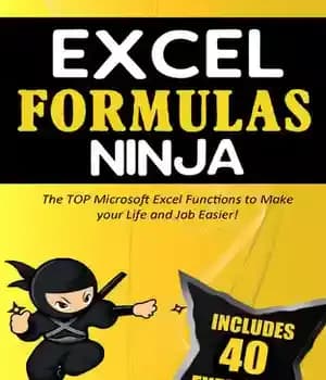 دانلود کتاب Excel Formulas Ninja: The Top Microsoft Excel Functions to Make your Life and Job Easier! – Excel Formulas…