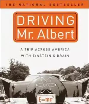 دانلود کتاب Driving Mr. Albert: A Trip Across America with Einstein’s Brain – رانندگی آقای آلبرت: سفر در سراسر آمریکا…