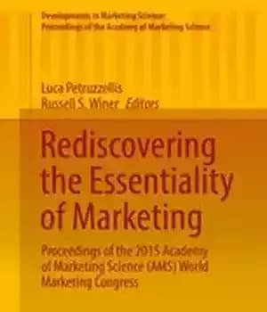 دانلود کتاب Rediscovering the Essentiality of Marketing: Proceedings of the 2015 Academy of Marketing Science (AMS) World Marketing Congress –…