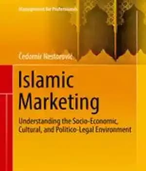 دانلود کتاب Islamic Marketing: Understanding the Socio-Economic, Cultural, and Politico-Legal Environment – بازاریابی اسلامی: درک محیط اجتماعی و اقتصادی ،…
