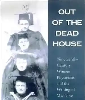 دانلود کتاب Out of the Dead House: Nineteenth-Century Women Physicians and the Writing of Medicine – خارج از خانه مرده:…