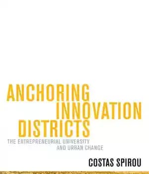 دانلود کتاب Anchoring Innovation Districts: The Entrepreneurial University and Urban Change – لنگر انداختن مناطق نوآوری: دانشگاه کارآفرین و تغییر…