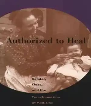 دانلود کتاب Authorized to Heal: Gender, Class, and the Transformation of Medicine in Appalachia, 1880-1930 – مجاز به شفا: جنسیت،…