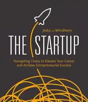 دانلود کتاب The Startup: Navigating Chaos to Elevate Your Career and Achieve Entrepreneurial Success – استارتاپ: هدایت هرج و مرج…
