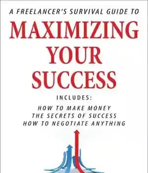 دانلود کتاب A Freelancer’s Survival Guide to Maximizing Your Success – راهنمای بقای فریلنسر برای به حداکثر رساندن موفقیت شما