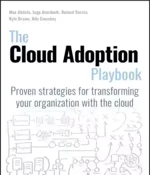 دانلود کتاب The cloud adoption playbook: proven strategies for transforming your organization with the cloud – کتاب بازی پذیرش ابر:…