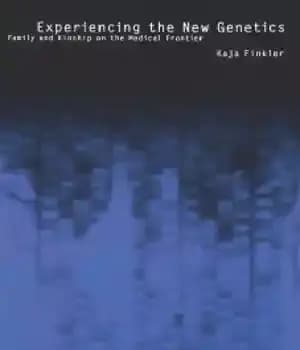 دانلود کتاب Experiencing the New Genetics: Family and Kinship on the Medical Frontier – تجربه ژنتیک جدید: خانواده و خویشاوندی…
