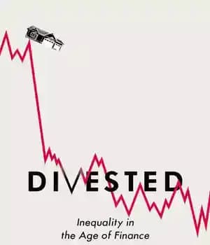 دانلود کتاب Divested: Inequality in the Age of Finance – واگذار شده: نابرابری در عصر مالی