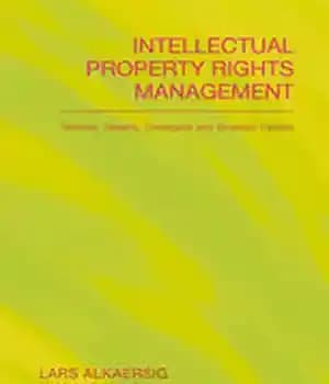دانلود کتاب Intellectual Property Rights Management: Rookies, Dealers, Strategists and Strategic Dealers – مدیریت حقوق مالکیت معنوی: تازه کارها، فروشندگان،…