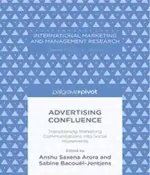 دانلود کتاب Advertising Confluence: Transitioning Marketing Communications into Social Movements – تلاقی تبلیغات: انتقال ارتباطات بازاریابی به جنبش های اجتماعی