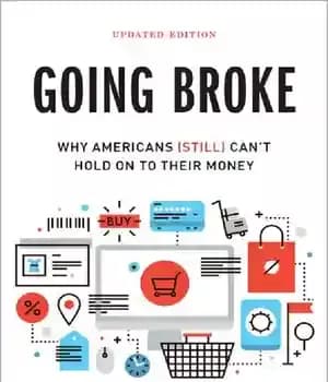 دانلود کتاب Going broke : why Americans (still) can’t hold on to their money – شکست: چرا آمریکایی ها (هنوز)…