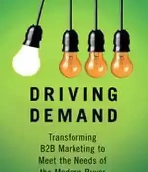 دانلود کتاب Driving Demand: Transforming B2B Marketing to Meet the Needs of the Modern Buyer – افزایش تقاضا: تبدیل بازاریابی…