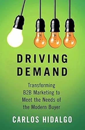 دانلود کتاب Driving Demand: Transforming B2B Marketing to Meet the Needs of the Modern Buyer – افزایش تقاضا: تبدیل بازاریابی… — تصویر ۲