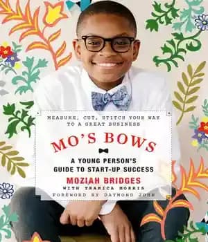 دانلود کتاب Mo’s Bows: A Young Person’s Guide to Startup Success: Measure, Cut, Stitch Your Way to a Great Business…