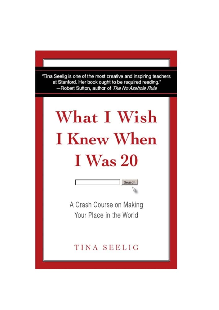 کتاب آنچه در ۲۰ سالگی آرزو می کردم می دانستم (What I Wish I Knew When I Was 20) نسخه انگلیسی PDF | تینا سیلیگ