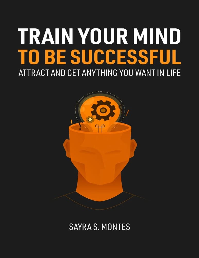 کتاب ذهن خود را برای موفقیت آموزش دهید (Train Your Mind To Be Successful) نسخه انگلیسی PDF | سایرا مونتس