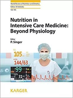 دانلود کتاب Nutrition in Intensive Care Medicine: Beyond Physiology