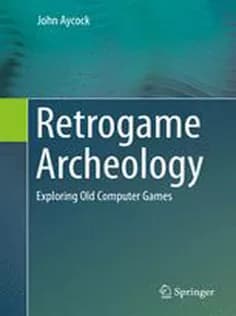 دانلود کتاب Retrogame Archeology: Exploring Old Computer Games