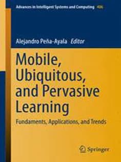 دانلود کتاب Mobile, Ubiquitous, and Pervasive Learning: Fundaments, Applications, and Trends