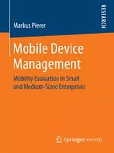 دانلود کتاب Mobile Device Management: Mobility Evaluation in Small and Medium-Sized Enterprises