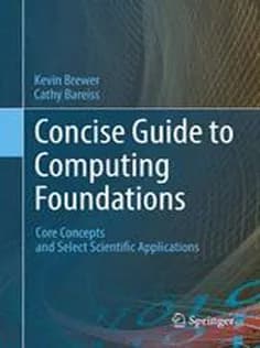 دانلود کتاب Concise Guide to Computing Foundations: Core Concepts and Select Scientific Applications