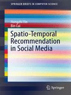 دانلود کتاب Spatio-Temporal Recommendation in Social Media