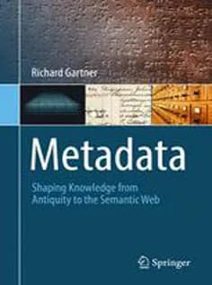 دانلود کتاب Metadata: Shaping Knowledge from Antiquity to the Semantic Web