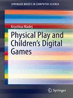 دانلود کتاب Physical Play and Children’s Digital Games