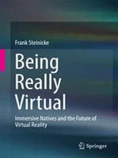 دانلود کتاب Being Really Virtual: Immersive Natives and the Future of Virtual Reality