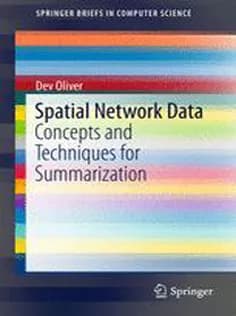 دانلود کتاب Spatial Network Data: Concepts and Techniques for Summarization