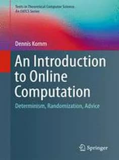 دانلود کتاب An Introduction to Online Computation: Determinism, Randomization, Advice