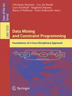 دانلود کتاب Data Mining and Constraint Programming: Foundations of A Cross-Disciplinary Approach