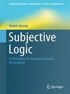 دانلود کتاب Subjective Logic: A Formalism for Reasoning Under Uncertainty
