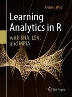 دانلود کتاب Learning Analytics in R with SNA, LSA, and MPIA