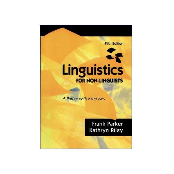 Linguistics FOR NON-LINGUISTS 5th Edition