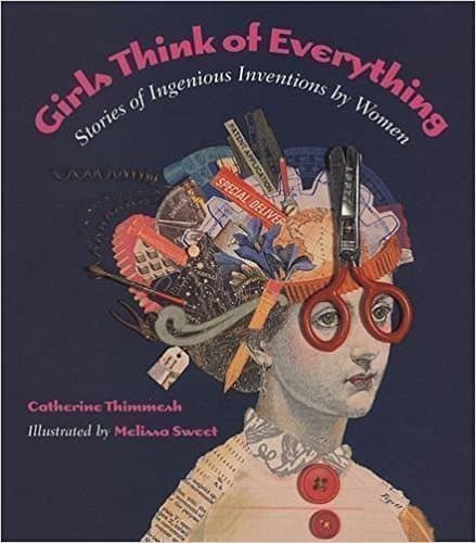 کتاب Girls Think of Everything: Stories of Ingenious Inventions by Women