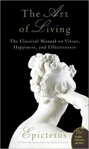 کتاب Art of Living: The Classical Manual on Virtue, Happiness, and Effectiveness