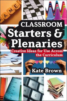 کتاب Classroom Starters and Plenaries: Creative Ideas (آغازگرها و جمع‌بندی‌های کلاس: ایده‌های خلاقانه) نسخه انگلیسی PDF