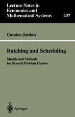 Batching and Scheduling: Models and Methods for Several Problem Classes