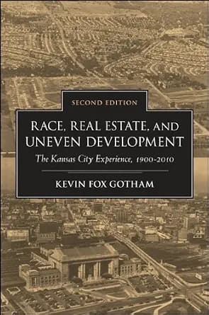 و دانلود نسخه کامل کتاب زبان اصلی Race, Real Estate, and Uneven Development: The Kansas City Experience, 1900-2010 PDF | دانلود کتاب خارجی