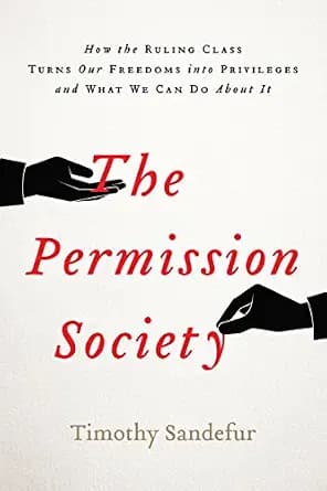 و دانلود نسخه کامل کتاب زبان اصلی The Permission Society: How the Ruling Class Turns Our Freedoms into Privileges and What We Can Do About It PDF | دانلود کتاب خارجی