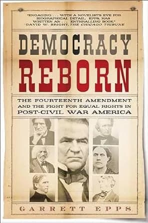 و دانلود نسخه کامل کتاب زبان اصلی Democracy Reborn: The Fourteenth Amendment and the Fight for Equal Rights in Post–Civil War America PDF | دانلود کتاب خارجی