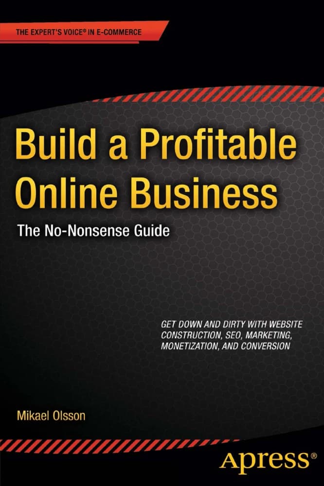 کتاب Build a Profitable Online Business: The No-Nonsense Guide (ساخت یک کسب‌وکار آنلاین سودآور: راهنمای کاربردی) نسخه انگلیسی PDF