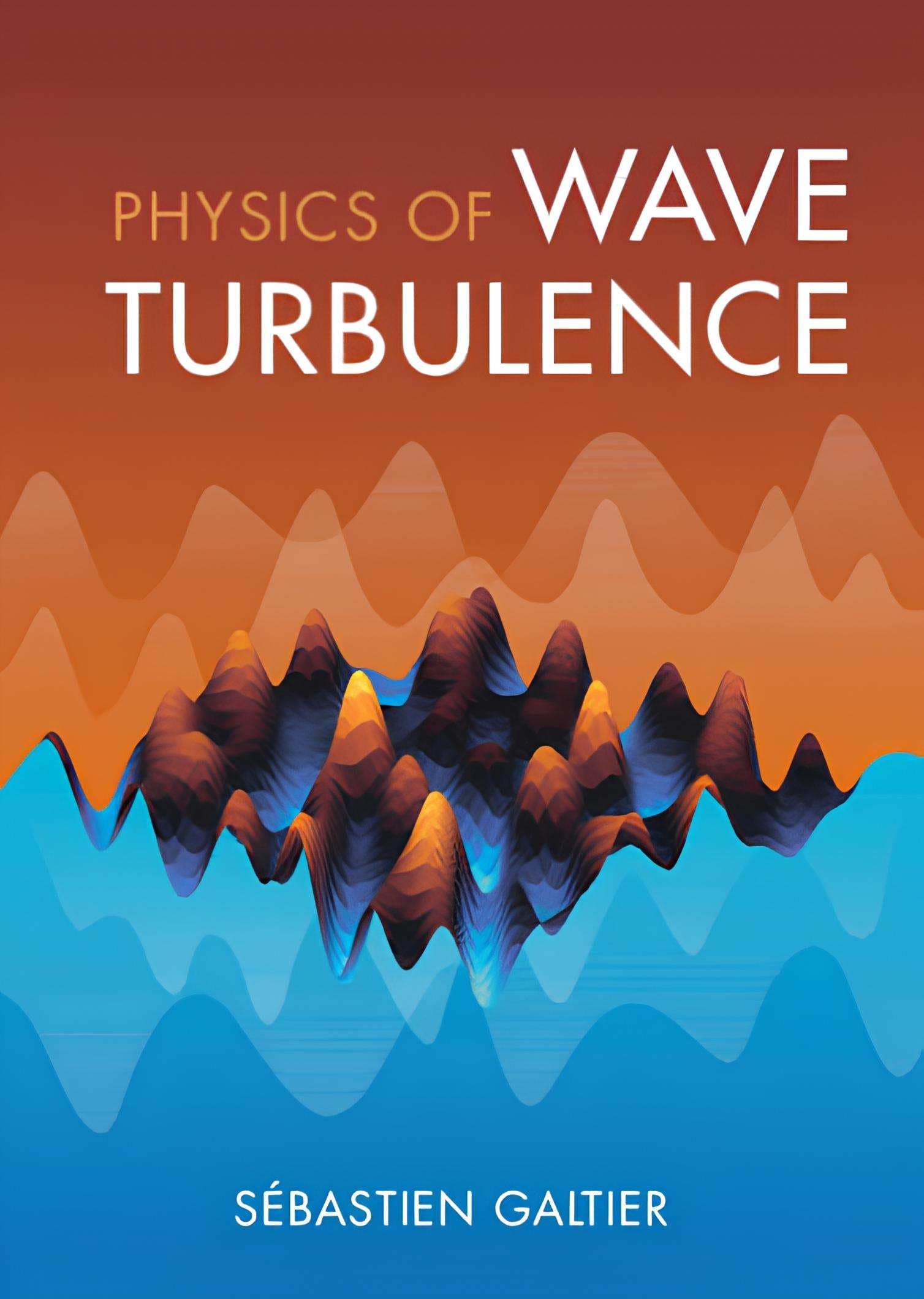 کتاب فیزیک آشفتگی موجی (Physics of Wave Turbulence) نسخه انگلیسی PDF | سباستین گالتیه